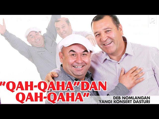 Qahqaha - "Qah-qahadan qah-qaha" nomli konsert dasturi