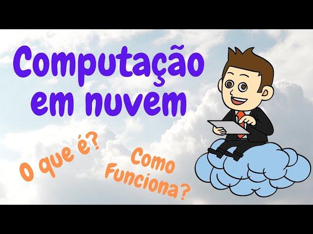 O que é cloud computing e como funciona? (Computação em Nuvem)