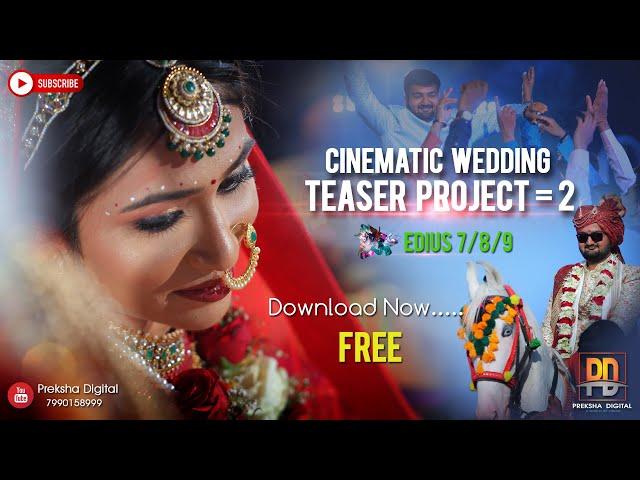 FREE CINEMATIC WEDDING TEASER PROJECT -2 II EDIUS 7/8/9/X  II FREE DOWNLOAD