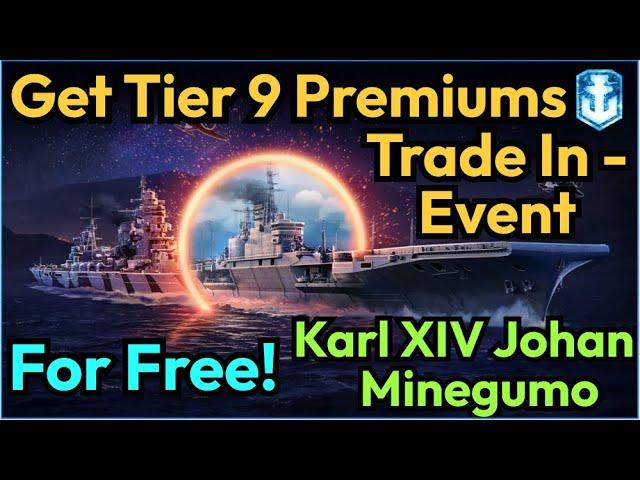 Get T9 Karl XIV Johan and Minegumo for Free. This is What You have To Do Right Now(Trade In - Event)