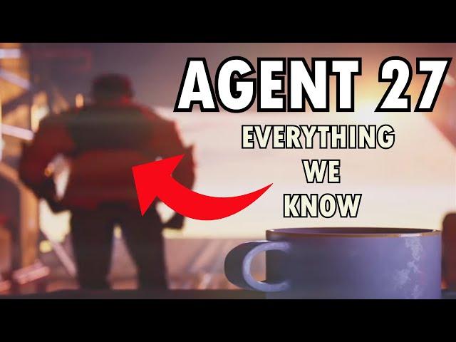 Agent 27 - Everything We Know So Far