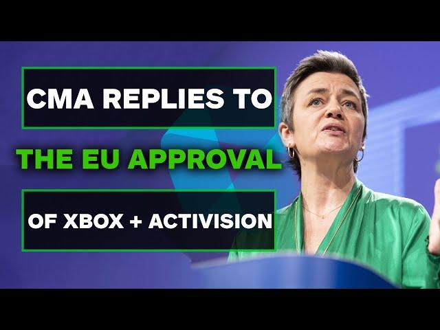 The CMA React to EU Approving the Microsoft Activision Deal