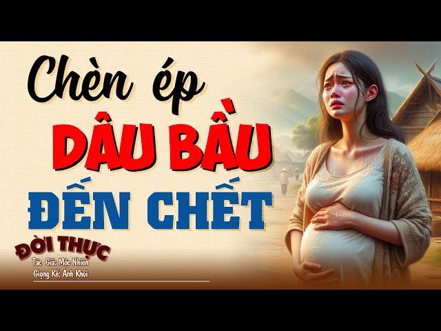 Khóc nghẹn ngào khi nghe "CHÈN ÉP DÂU BẦU" | Kể Chuyện Đêm Khuya #doctruyendemkhuya