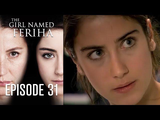 The Girl Named Feriha - Episode 31