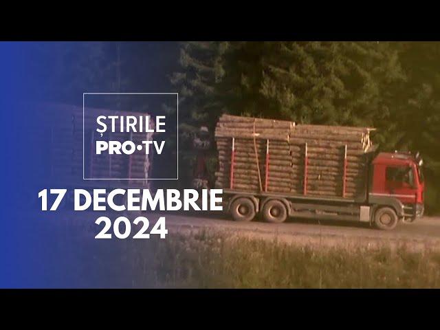 Știrile PRO TV - 17 Decembrie 2024