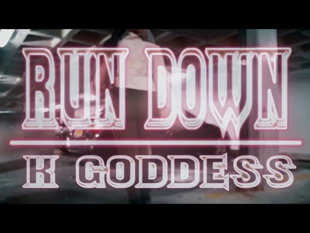 K GODDESS – RUN DOWN (Official Music Video) Shot By: @Ent.turrisiworldwide