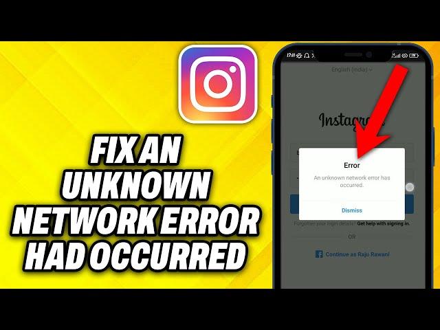 How To Fix Instagram An Unknown Network Error Had Occurred Problem (2024)