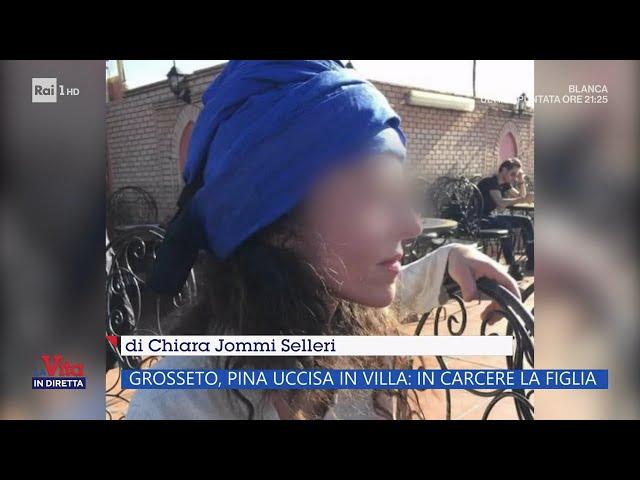 Grosseto, uccisa in villa: in carcere la figlia - La Vita in Diretta 26/06/2023