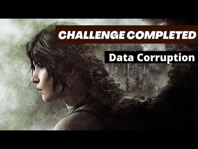 Challenge complete ( Data Corruption ) Rise of The Tomb Raider