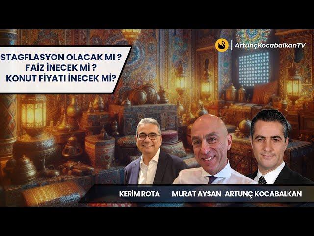 Stagflasyon Olacak Mı? Murat Aysan | Kerim Rota | Dr. Artunç Kocabalkan