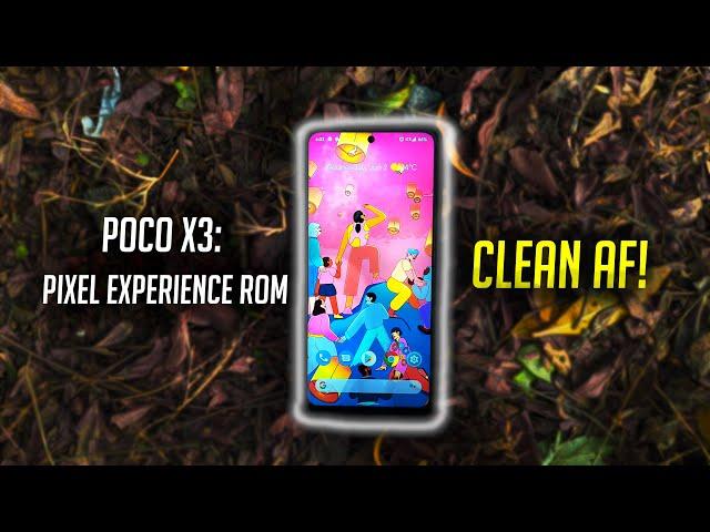 Pixel Experience Rom on the Poco X3 NFC - Perfect!