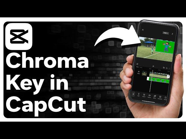 How To Chroma Key In CapCut