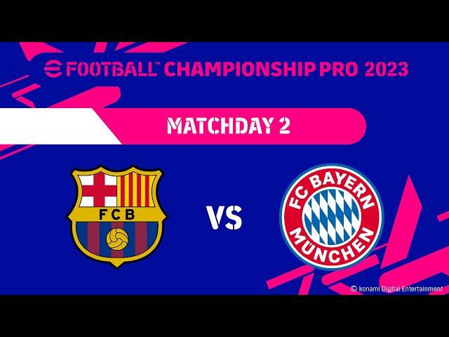 eFootball™ | FC BARCELONA VS FC BAYERN MÜNCHEN | eFootball™ Championship Pro 2023 Matchday 2 Match 1