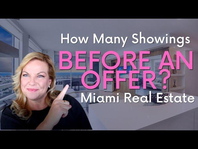 How many showings before an offer? Miami Real Estate