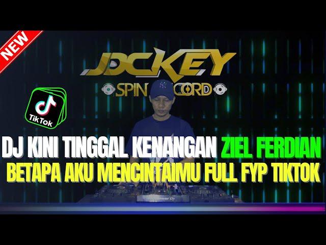 DJ KINI TINGGAL KENANGAN ZIELL FERDIAN X TABRAK TABRAK MASUK FULL LAGU FYP TIKTOK | DJ REMIX TERBARU