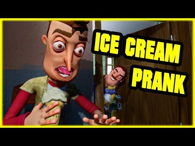 ICE CREAM PRANK!!! - Hello Neighbor Mod