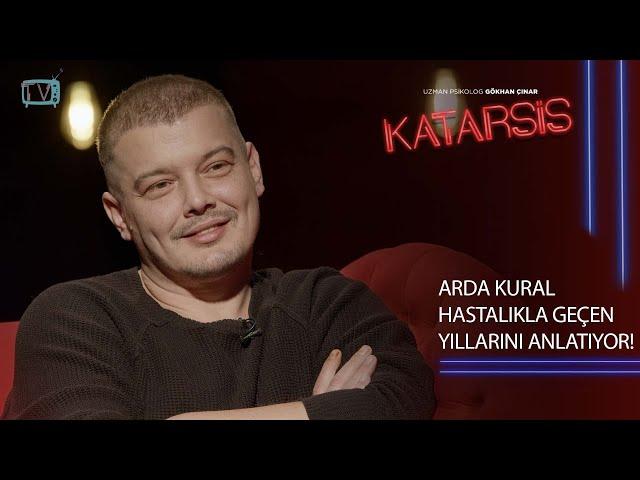 Katarsis - Arda Kural: “Ben Çocuk Olmadım... Kırılma Noktam Yıldız Asyalı Oldu!