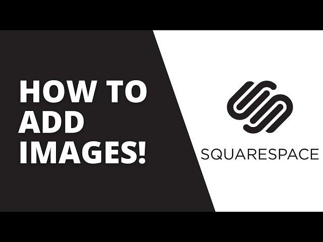 How to Add Images in Squarespace 2024