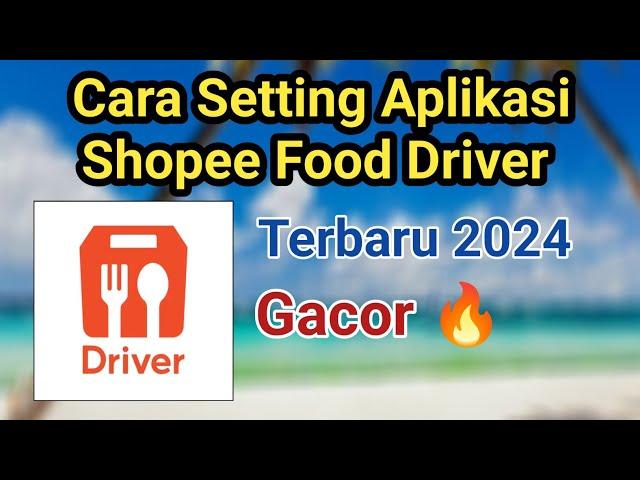 Cara Setting Aplikasi Gacor Shopee Driver Terbaru 2024 