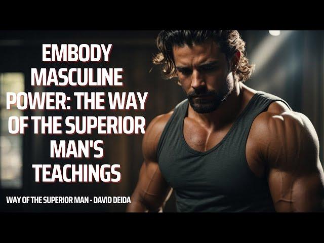 Embody Masculine Power: The Way of the Superior Man's Teachings