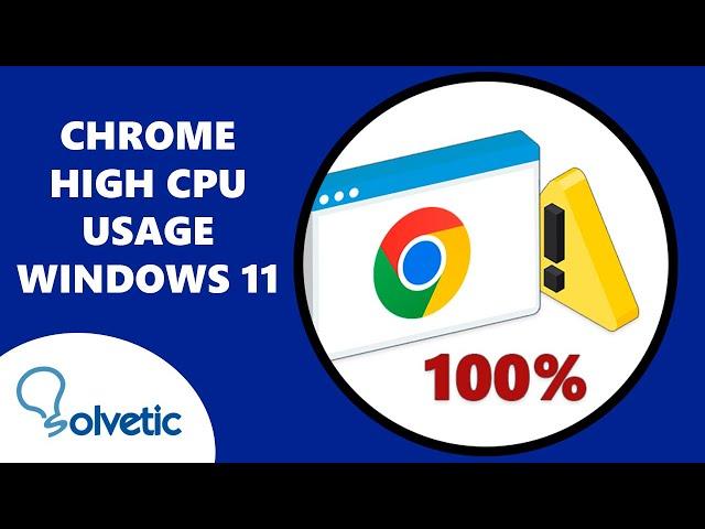 Chrome High CPU Usage Windows 11  Full Guide