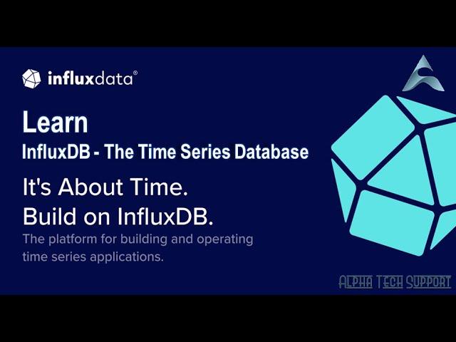 InfluxDB Tutorial | InfluxDB - The Basics of Time Series Database #AlphaTutorials-Database