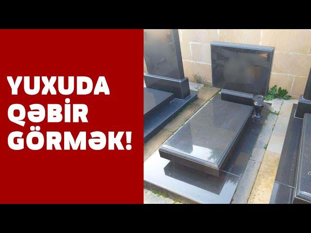 Yuxuda QƏBİRİSTANLIAQ Görmək - SƏSLİ YUXU YOZMALARI