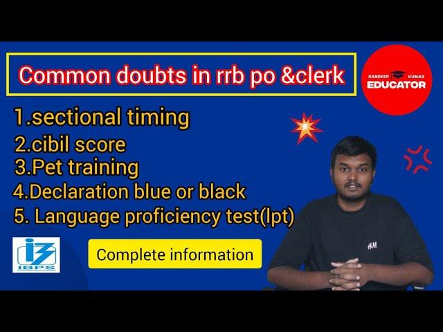 Common doubts in rrb po &rrb clerk//sectional timing//cibil score//pet training//declaration//lpt