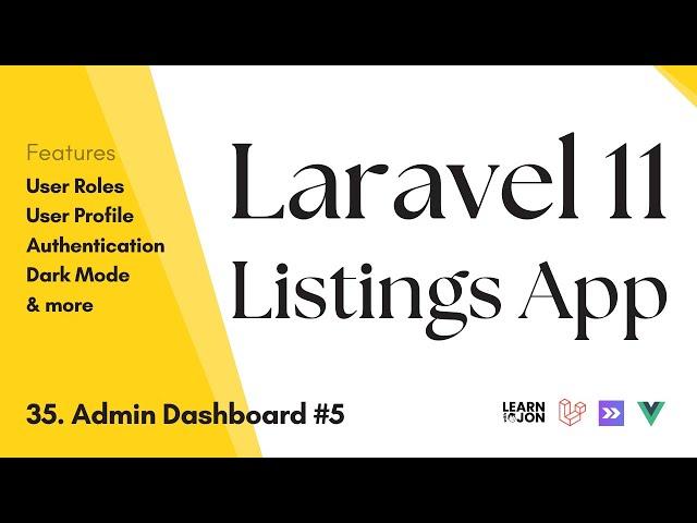 Laravel 11, Inertia JS, Vue JS Listing App: #35 Admin Dashboard (Admin privileges and filters)