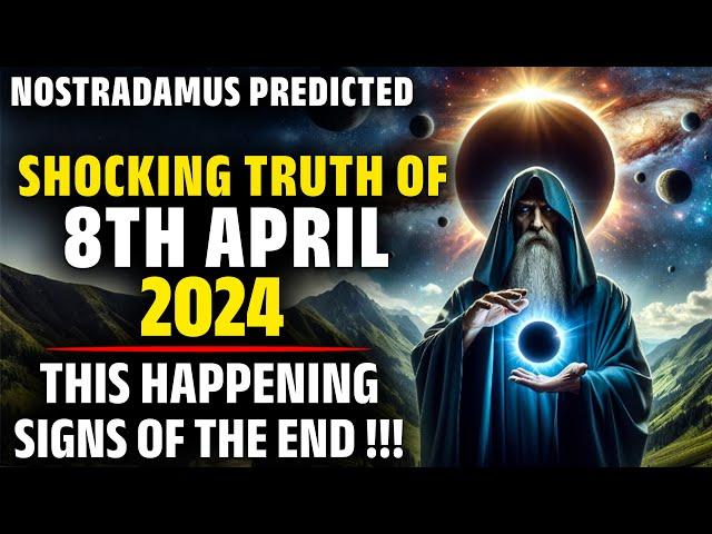 Nostradamus Predicted On 8th April 2024 Solar Eclipse | What Will Happen According To Prophecy