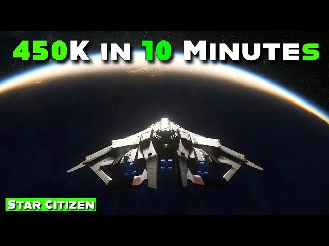 Best WAY to Earn MONEY in Star Citizen 3.22 (450 k in 10 minutes)