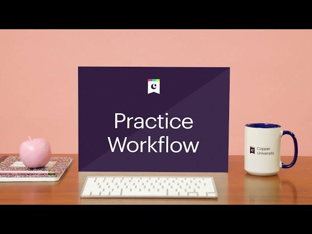 Practice Workflow