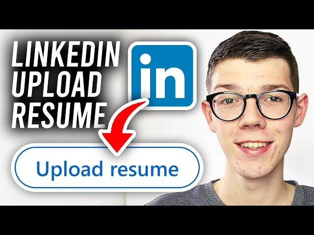 How To Upload Resume On Linkedin - Full Guide