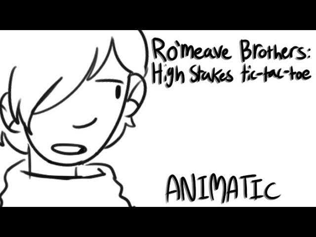 romeave brothers - high stakes tic tac toe [mystreet animatic]