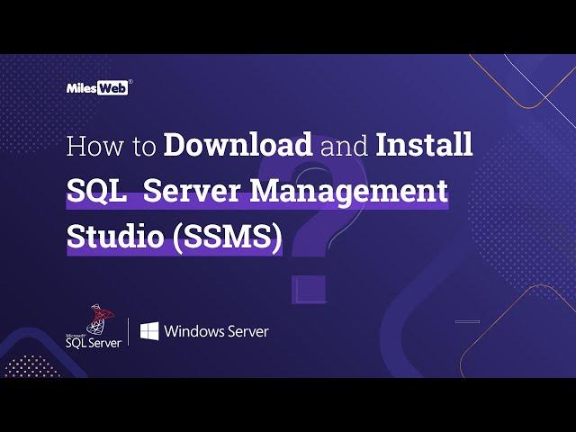 How to Download and Install SQL Server Management Studio (SSMS)? | MilesWeb