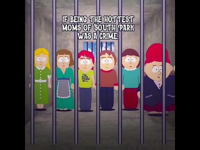 if being the hottest moms of south park was a crime:: #southpark #hottestmoms #edit