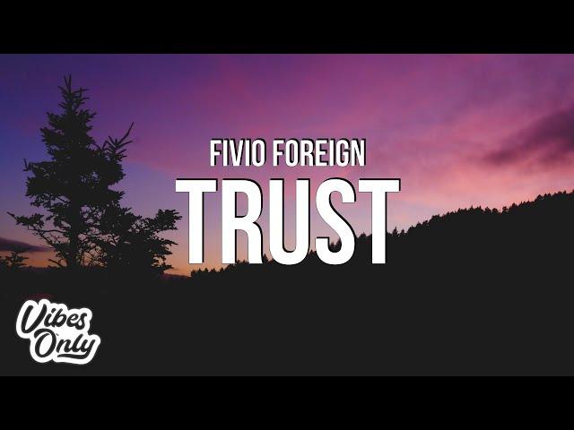 Fivio Foreign - Trust (Lyrics)