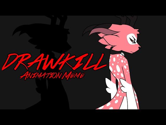 Drawkill | Original Animation Meme [Eyestrain Warning]