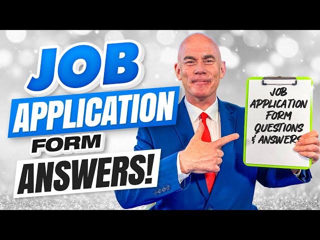 JOB APPLICATION FORM Questions & Answers! (How To SUCCESSFULLY Complete A Job Application Form!)