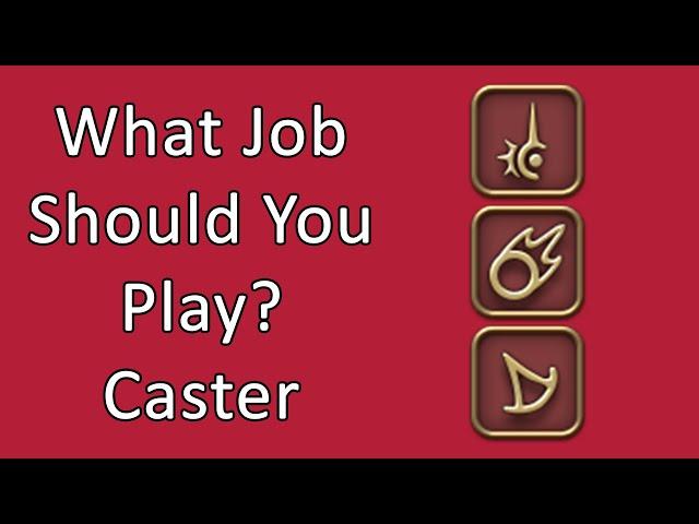 What Job Should You Play? Caster - FFXIV