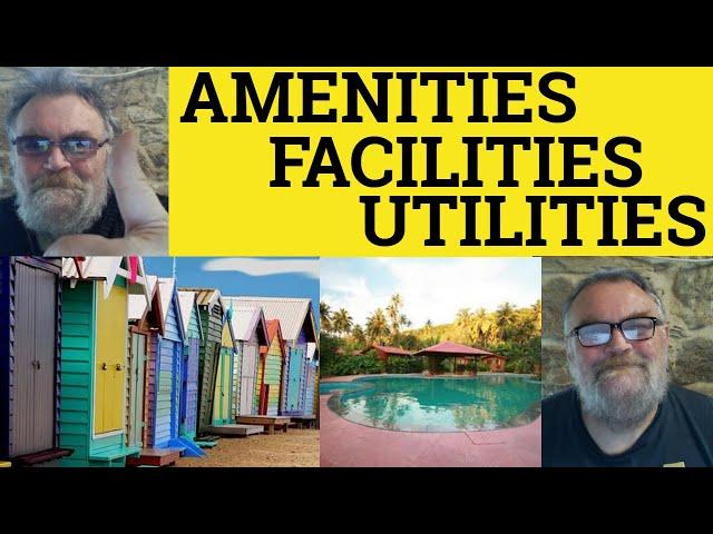  Amenities vs Facilities vs Utilities Meaning - Facilities or Utilities or Amenities Facilities