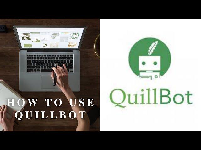 How to use QuillBot | QuillBot Paraphrasing Tool