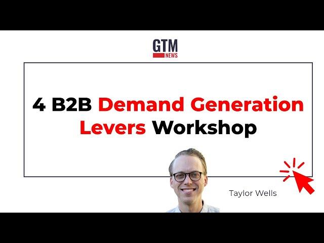 4 B2B Demand Generation Levers Workshop