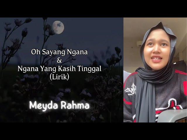 Meyda Rahma - Oh Sayang Ngana Ini Bagaimana & Kamu Yang Kasih Tinggal (Lirik)