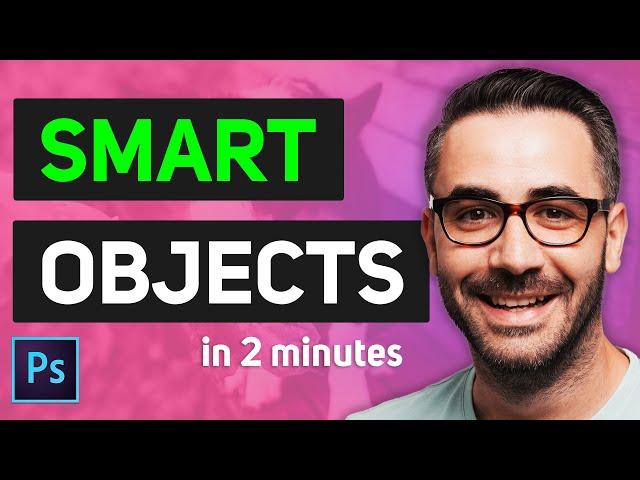 Photoshop Smart Objects Explained in 2 minutes