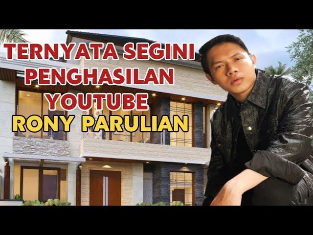 MAKIN KAYA || SEGINI GAJI RONY PARULIAN DARI YOUTUBE