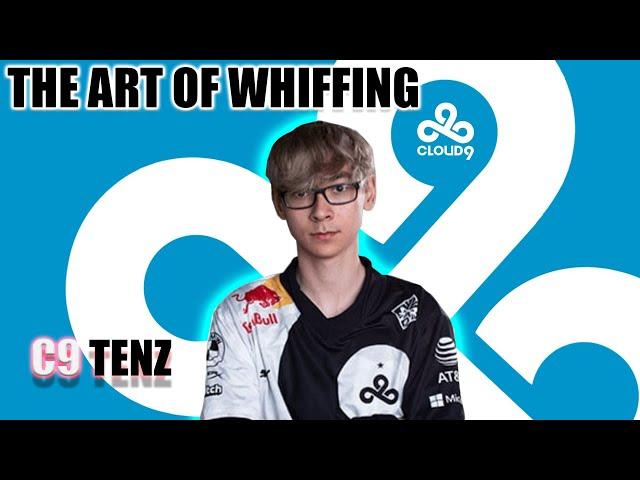 The Art of Whiffing : C9 TENZ