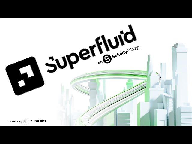 SUPERFLUID on Solidity Fridays - EP.1  - SEASON 3 PREMIER