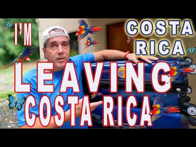 Leaving Costa Rica for the USA