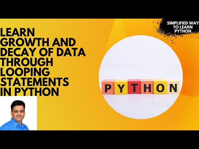 Growth and Decay of Data Through Looping Statements-Part-1